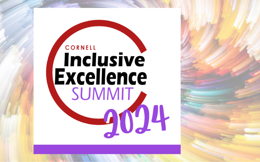 Cornell Inclusive Excellence Summit 2024; colorful swirling background